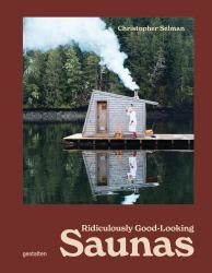 Ridiculously Good-Looking Saunas : Ridiculously Good Looking Saunas