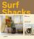 Surf Shacks Vol. 3 : Exploring the Spirit of Coastal Living. at Home with Creative Surfers Around the World
