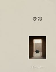 The Art of Less : An Exploration of Essence