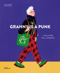 Granny Is a Punk : A Day of Riffs, Rats and Rebellion