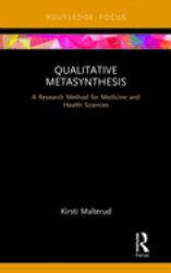 Qualitative Metasynthesis : A Research Method for Medicine and Health Sciences