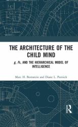 The Architecture of the Child Mind : G, Fs, and the Hierarchical Model of Intelligence