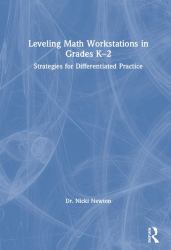 Leveling Math Workstations in Grades K-2 : Strategies for Differentiated Practice
