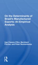 On the Determinants of Brazil's Manufactured Exports: an Empirical Analysis : An Empirical Analysis