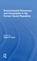 Environmental Resources and Constraints in the Former Soviet Republics