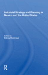 Industrial Strategy and Planning in Mexico and the United States