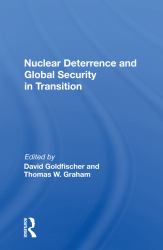 Nuclear Deterrence and Global Security in Transition