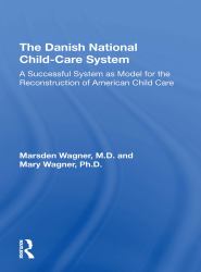 The Danish National Child-Care System : A Successful System As Model for the Reconstruction of American Child Care