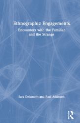 Ethnographic Engagements : Encounters with the Familiar and the Strange