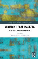 Variably Legal Markets : Rethinking Markets and Crime