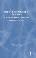 Prepared Interviewing for Educators : A Guide for Seeking Employment