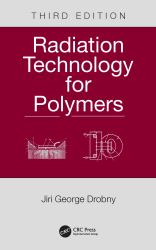 Radiation Technology for Polymers Third Edition