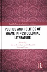 Poetics and Politics of Shame in Postcolonial Literature