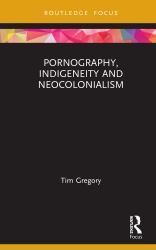Pornography, Indigeneity and Neocolonialism
