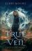 True Veil : To Kill a God Book 3