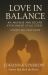 Love in Balance : An Anxious and Secure Attachment Style Story a Novel Self-Help Guide Stories That Heal the Heart