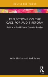 Reflections on the Case for Audit Reform : Seeking to Avoid Future Financial Scandals