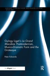 György Ligeti's le Grand Macabre : Postmodernism, Musico-Dramatic Form and the Grotesque