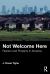 Not Welcome Here : Racism and Property in America Not Welcome Here : Racism and Property in America