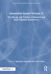 Immersive Sound Volume II : The Design and Practice of Binaural and Multi-Channel Experiences