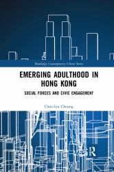 Emerging Adulthood in Hong Kong : Social Forces and Civic Engagement