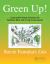 Green Up! : Sustainable Design Solutions for Healthier Work and Living Environments