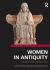 Women in Antiquity : Real Women Across the Ancient World