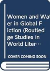 Women and Water in Global Fiction