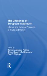 The Challenge of European Integration : Internal and External Problems of Trade and Money