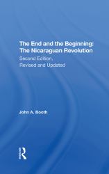 The End and the Beginning : The Nicaraguan Revolution, Second Edition, Revised and Updated