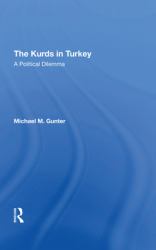 The Kurds in Turkey : A Political Dilemma