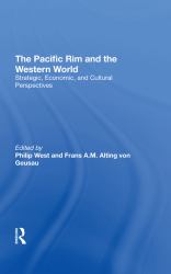 The Pacific Rim and the Western World : Strategic, Economic, and Cultural Perspectives