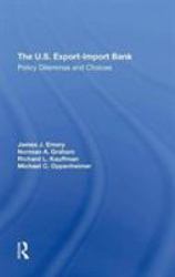 The U. S. Exportimport Bank : Policy Dilemmas and Choices
