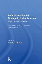 Politics and Social Change in Latin America : Still a Distinct Tradition? Third Edition
