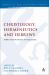 Christology, Hermeneutics, and Hebrews : Profiles from the History of Interpretation