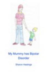 My Mummy Has Bipolar Disorder