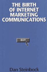 The Birth of Internet Marketing Communications
