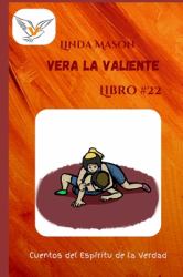 Vera la Valiente : Libro # 22
