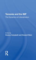 Tanzania and the IMF : The Dynamics of Liberalization