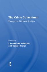 The Crime Conundrum : Essays on Criminal Justice