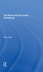 The Press and the Carter Presidency