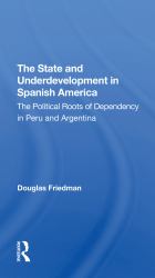 The State and Underdevelopment in Spanish America