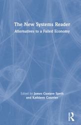 The New Systems Reader : Alternatives to a Failed Economy