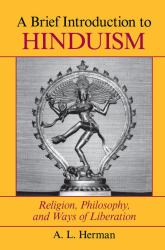A Brief Introduction to Hinduism : Religion, Philosophy, and Ways of Liberation