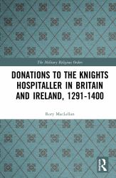 Donations to the Knights Hospitaller in Britain and Ireland 1291-1400