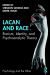 Lacan and Race Lacan and Race