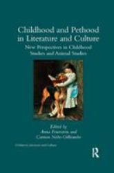 Childhood and Pethood in Literature and Culture : New Perspectives in Childhood Studies and Animal Studies