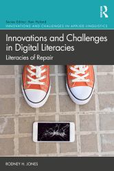 Innovations and Challenges in Digital Literacies : Literacies of Repair