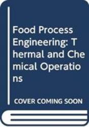 Food Process Engineering : Thermal and Chemical Operations