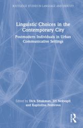 Linguistic Choices in the Contemporary City : Postmodern Individuals in Urban Communicative Settings